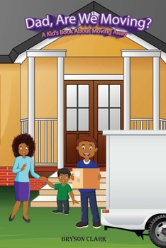 Paperback "Dad, Are We Moving?": A Kid's Book About Moving Away Book