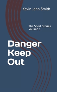 Paperback Danger Keep Out: The Short Stories Volume 1 Book