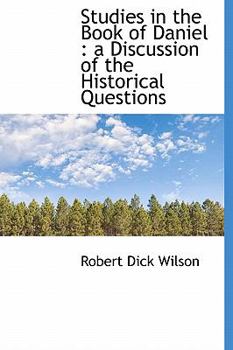 Hardcover Studies in the Book of Daniel: A Discussion of the Historical Questions Book