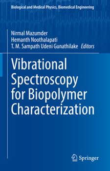 Vibrational Spectroscopy for Biopolymer Characterization (Biological and Medical Physics, Biomedical Engineering)
