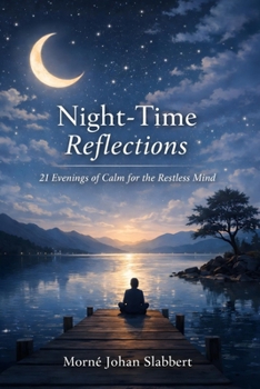 Paperback Night-Time Reflections: 21 Evenings of Calm for the Restless Mind Book