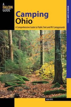 Paperback Camping Ohio: A Comprehensive Guide to Public Tent and RV Campgrounds Book