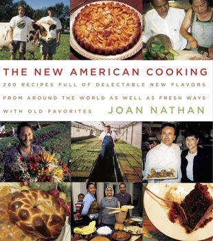 Hardcover The New American Cooking: 280 Recipes Full of Delectable New Flavors from Around the World as Well as Fresh Ways with Old Favorites: A Cookbook Book