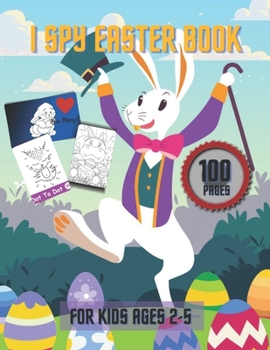 Paperback I Spy Easter Book For Kids Ages 2-5: Fun Activity Coloring Book Dot To Dot Connect The Lines Book