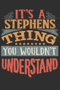 It's A Stephens You Wouldn't Understand: Want To Create An Emotional Moment For The Stephens Family? Show The Stephens's You Care With This Personal ... Surname Planner Calendar Notebook Journal