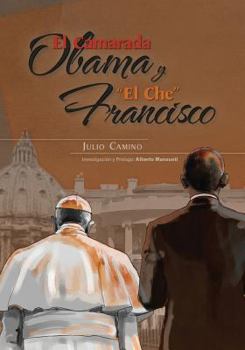 Paperback El Camarada Obama y "El Che" Francisco [Spanish] Book