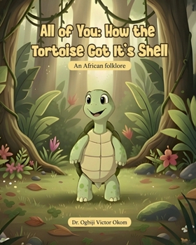 Paperback All of You: How the Tortoise Got It’s Shell Book