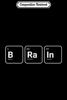 Composition Notebook: Brain Chemist Scientist Periodic Table Elements  Journal/Notebook Blank Lined Ruled 6x9 100 Pages