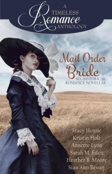 Mail Order Bride Collection - Book  of the A Timeless Romance Anthology