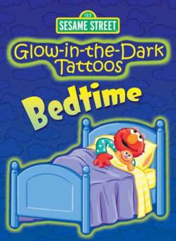 Paperback Sesame Street Glow-In-The-Dark Tattoos Bedtime [With Tattoos] Book