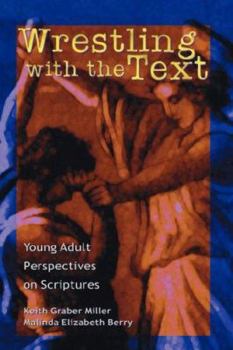 Paperback Wrestling with the Text: Young Adult Perspectives on Scripture Book