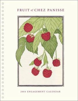 Calendar Fruits of Chez Panisse 2004 Engagement Calendar Book