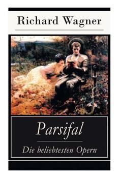 Paperback Parsifal - Die beliebtesten Opern: Die Legende um den Heiligen Gral Book