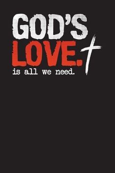 God's Love Is All We Need: Bible Study Journal – Bible Verse Reflection Notebook