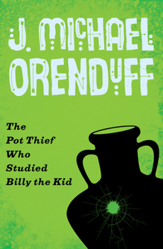 The Pot Thief Who Studied Billy the Kid - Book #6 of the A Pot Thief Murder Mystery