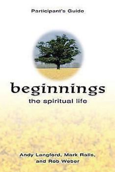 Paperback Beginnings: The Spiritual Life Participant's Guide Book