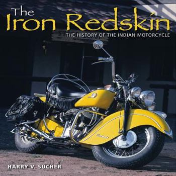 Hardcover The Iron Redskin: The History of the Indian Motorcycle Book