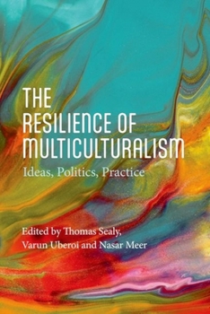 Hardcover The Resilience of Multiculturalism: Ideas, Politics, Practice Book