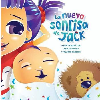 Paperback La nueva sonrisa de Jack: Tener un bebe' con labio leporino y paladar hendido [Spanish] Book