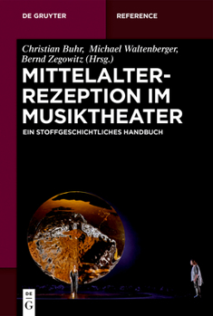 Hardcover Mittelalterrezeption im Musiktheater: Ein stoffgeschichtliches Handbuch (De Gruyter Reference) (German Edition) [German] Book