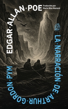 La narración de Arthur Gordon Pym: Nueva traducción al español (Clásicos en Español) (Spanish Edition)