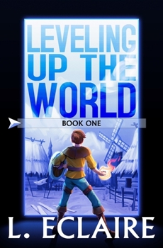 Die Welt aufleveln 1: Eine LitRPG/Gamelit-Serie (German Edition) - Book #1 of the Leveling Up The World