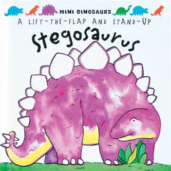 Hardcover Mini Dinosaurs: Stegosaurus: A Lift-The-Flap and Stand-Up Book