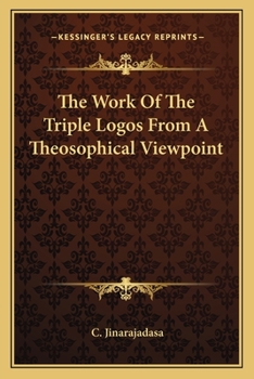 Paperback The Work Of The Triple Logos From A Theosophical Viewpoint Book