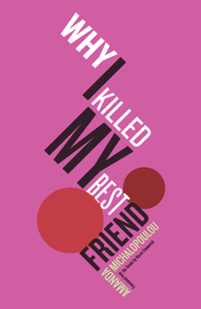 Paperback Why I Killed My Best Friend Book