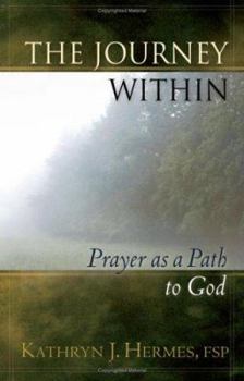Paperback The Journey Within: Prayer as a Path to God Book