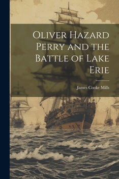 Paperback Oliver Hazard Perry and the Battle of Lake Erie Book