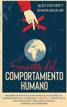 Paperback Secretos del Comportamiento Humano: Descubre los Motivos que hay Detr?s de las Acciones y el Comportamiento de las Personas. 2 Libros en 1 - Secretos [Spanish] Book