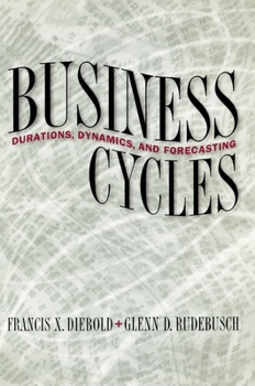 Hardcover Business Cycles: Durations, Dynamics, and Forecasting Book