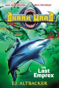The Last Emprex - Book #6 of the Shark Wars