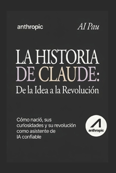La Historia de Claude: De la Idea a la Revolución (Spanish Edition)