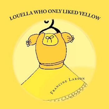 Paperback Louella Who Only Liked Yellow: Childrens book