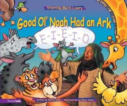 Hardcover Good Ol' Noah Had an Ark: E-I-E-I-O! Book
