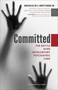 Hardcover Committed: The Battle Over Involuntary Psychiatric Care Book