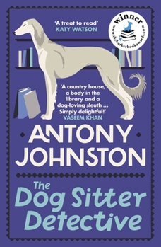 Paperback The Dog Sitter Detective: The Tail-Wagging Cosy Crime Series, 'Simply Delightful!' - Vaseem Khan Book