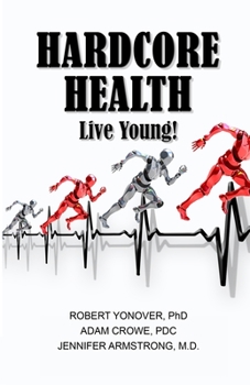 Paperback Hardcore Health: Live Young! Book