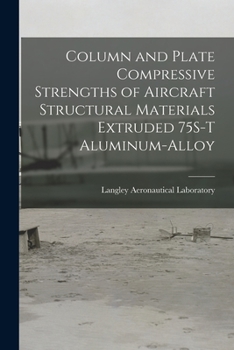 Paperback Column and Plate Compressive Strengths of Aircraft Structural Materials Extruded 75S-T Aluminum-alloy Book