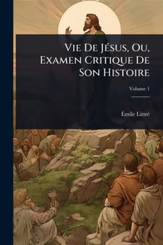 Paperback Vie De JÃ(c)sus, Ou, Examen Critique De Son Histoire [French] Book