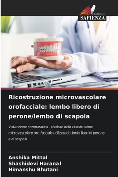 Ricostruzione microvascolare orofacciale: lembo libero di perone/lembo di scapola (Italian Edition)