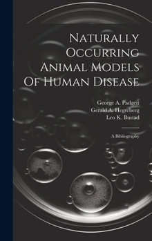 Hardcover Naturally Occurring Animal Models Of Human Disease: A Bibliography Book
