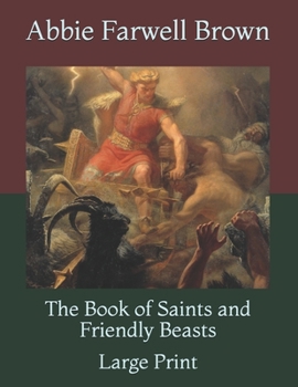 Paperback The Book of Saints and Friendly Beasts: Large Print Book