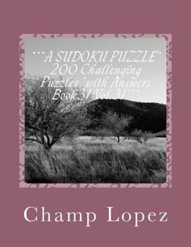 Paperback ***A SUDOKU PUZZLE* 200 Challenging Puzzles *with Answers Book31 Vol.31***: ***A SUDOKU PUZZLE* 200 Challenging Puzzles *with Answers Book31 Vol.31*** Book