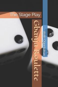 Paperback Gbanja Roulette: The Stage Play Book