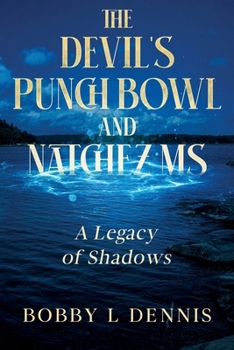 Paperback The Devil's Punch Bowl and Natchez MS: A Legacy of Shadows Book