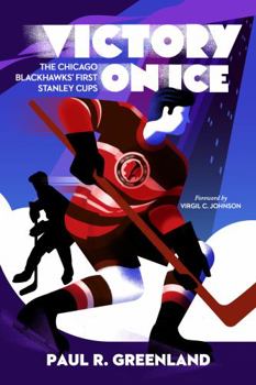 Paperback Victory on Ice: The Chicago Blackhawks' First Stanley Cups Book