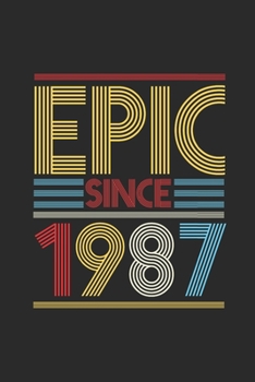 Paperback Epic Since 1987: Dotted Bullet Notebook (6" x 9" - 120 pages) Birthday Themed Notebook for Daily Journal, Diary, and Gift Book